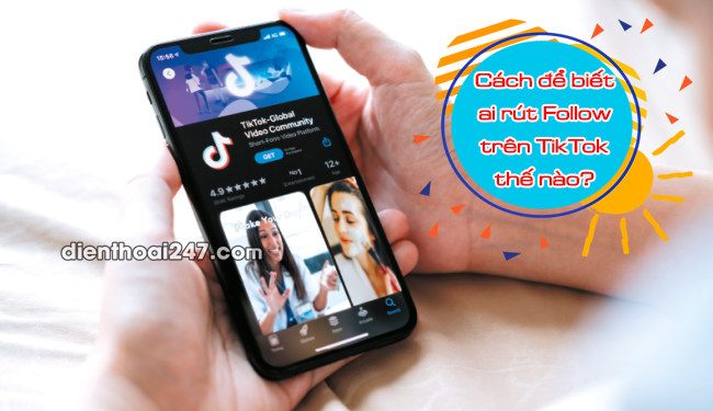 Cách để biết ai rút Follow trên TikTok