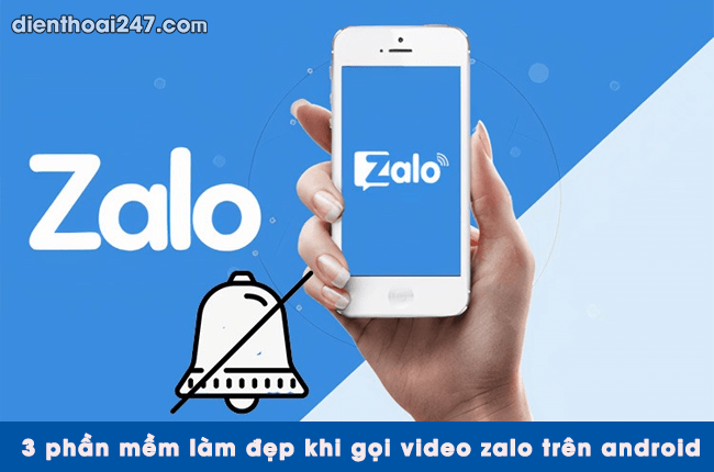 phan mem lam dep khi goi video zalo tren android