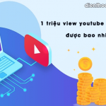 1 trieu view youtube duoc bao nhieu tien