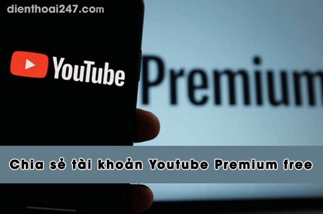 chia sẻ tài khoản Youtube Premium