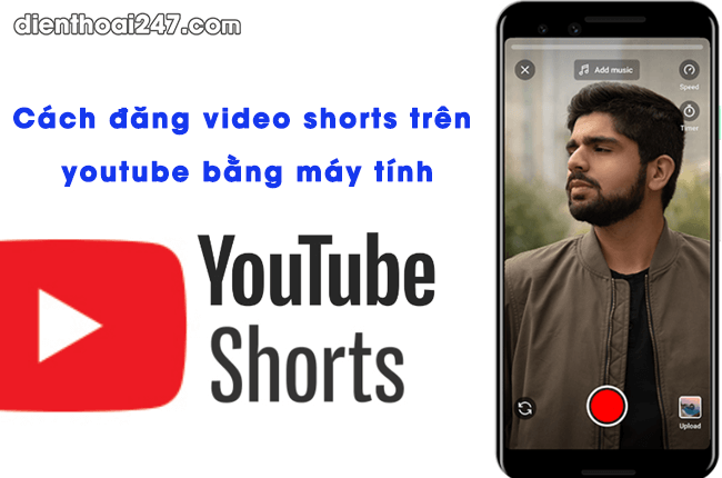 dang video youtube shorts tren may tinh