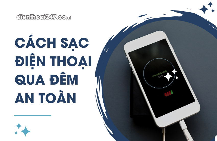 cach sac dien thoai qua dem an toan