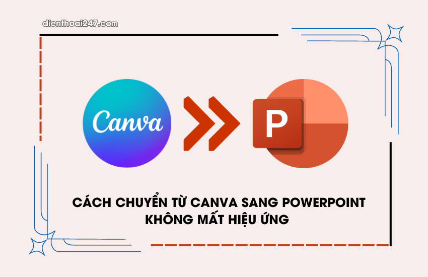 Cach chuyen tu Canva sang powerpoint khong mat hieu ung