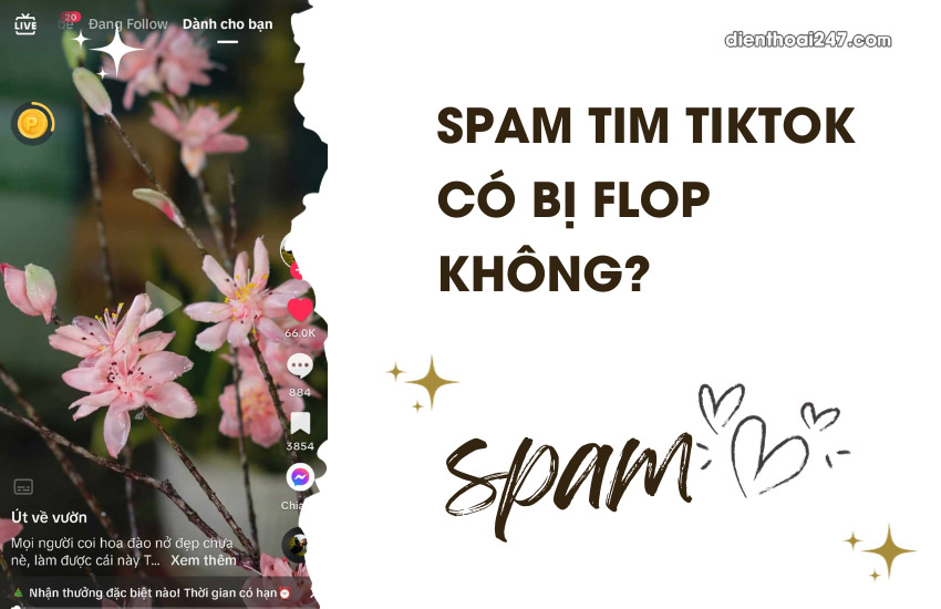 Spam tim tikTok co bi flop khong